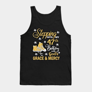 Stepping Into My 47th Birthday With God's Grace & Mercy Bday Tank Top